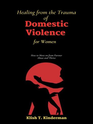 cover image of Healing from the Trauma of Domestic Violence for Women